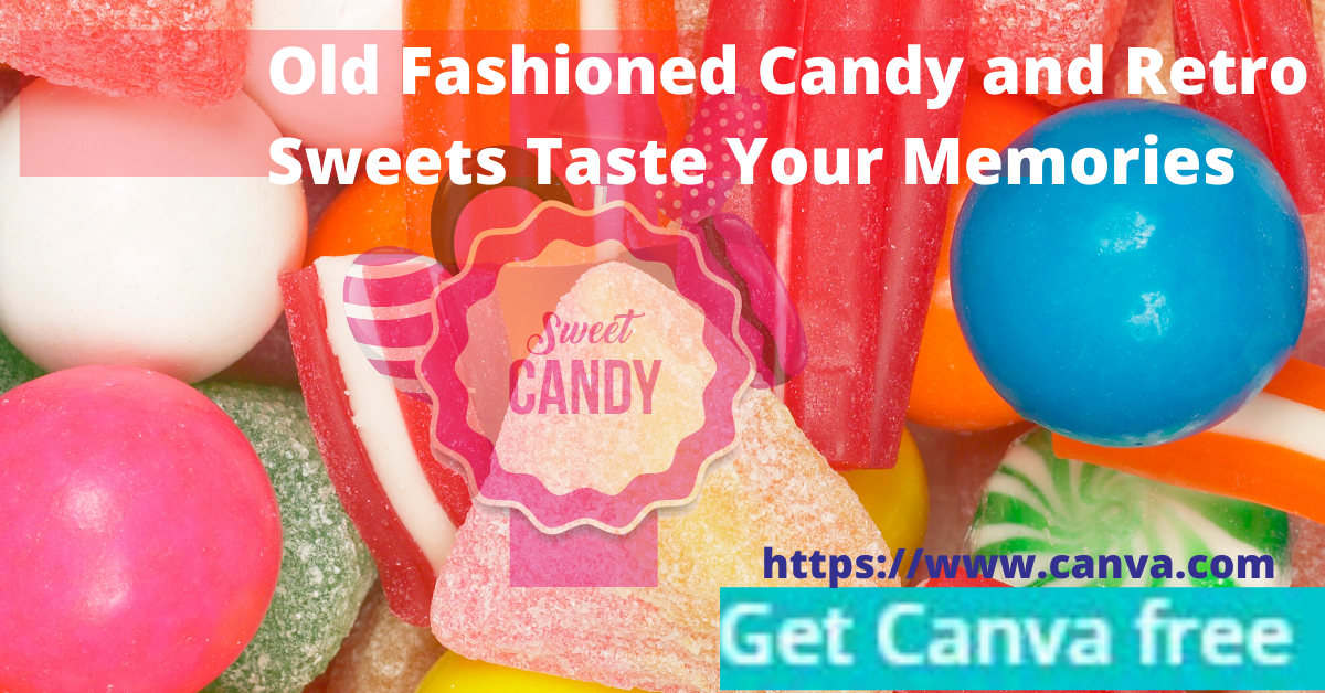 Old Fashioned Candy Retro Sweets