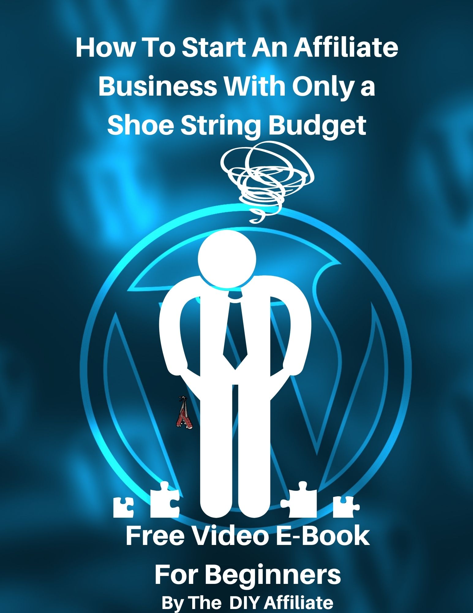 Download Free Video E-book How to Create an Affiliate Marketing Business With Only A Shoe String Budget